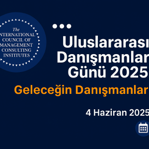 Uluslararası Danışmanlar Günü 2025 temalı koyu mavi zeminli afiş; sol tarafta uluslararası danışmanlık konseyi logosu, sağda "Geleceğin Danışmanları" sloganı ve 4 Haziran 2025 tarihi yer alıyor.